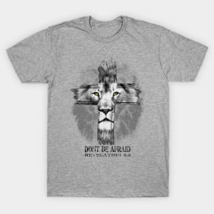 Lion of the Tribe of Judah - Dont Be Afraid - Revelation 5:5 T-Shirt